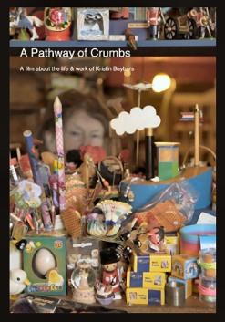 A Pathway of Crumbs - a film about the life and work of Kristin Baybars